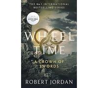 A Crown Of Swords: Book 7 of the Wheel of Time (Now a major TV series) (Wheel of Time)