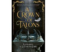 A Crown of Talons: Throne of Swans Book 2 (A Throne of Swans)