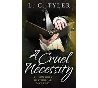 A Cruel Necessity (A John Grey Historical Mystery)