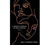 A Cruelty Special to Our Species: Poems