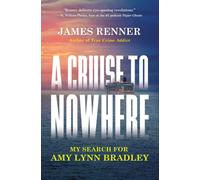 A Cruise to Nowhere: My Search for Amy Lynn Bradley