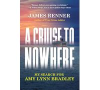 A Cruise to Nowhere: My Search for Amy Lynn Bradley