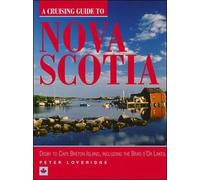 A Cruising Guide to Nova Scotia: Digby to Cape Breton Island, Including the Bras d'Or Lakes