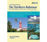 A Cruising Guide To The Northern Bahamas: 1