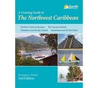 A Cruising Guide to the Northwest Caribbean
