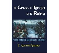 A Cruz, A Igreja E O Reino