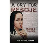 A cry for rescue: A journey of healing and Hope