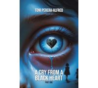 A Cry From a Black Heart: Part One