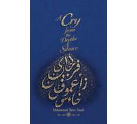 A Cry from the Depths of Silence: Poems by Mohammad Reza Saadi (Kheyrati)