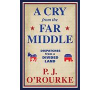 A Cry From the Far Middle: Dispatches from a Divided Land (Main)