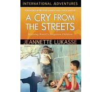 A Cry from the Streets: Rescuing Brazil's Forgotten Children