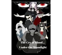 A Cry of Blood... Under the Moonlight