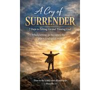 A Cry of Surrender: When Letting Go is The Place God Takes Over