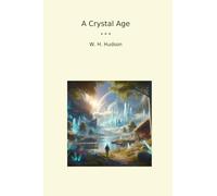 A Crystal Age (Classic Books)
