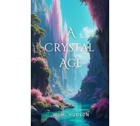 A Crystal Age (Pudome Classics): Victorian Era Speculative Novel
