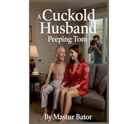 A Cuckold Husband: Peeping Tom (3)