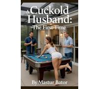 A Cuckold Husband: The First Time (5)