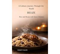 A Culinary Journey Through the World: Belize: Rice and Beans with Stew Chicken