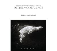 A Cultural History of Animals in the Modern Age (The Cultural Histories Series)