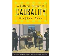A Cultural History of Causality: Science, Murder Novels, and Systems of Thought