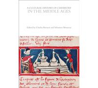 A Cultural History of Chemistry in the Middle Ages (The Cultural Histories Series)