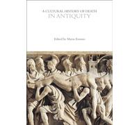 A Cultural History of Death in Antiquity