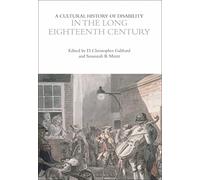 A Cultural History of Disability in the Long Eighteenth Century (The Cultural Histories Series)