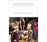 A Cultural History of Disability in the Renaissance (The Cultural Histories Series)