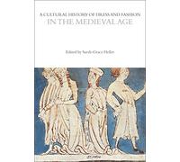 A Cultural History of Dress and Fashion in the Medieval Age (The Cultural Histories Series)