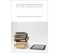 A Cultural History of Education in the Modern Age (The Cultural Histories Series)