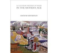 A Cultural History of Food in the Modern Age: 6 (The Cultural Histories Series)