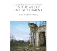 A Cultural History of Gardens in the Age of Enlightenment: 7 (The Cultural Histories Series)