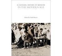 A Cultural History of Medicine in the Modern Age