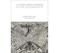 A Cultural History of Medicine in the Renaissance (The Cultural Histories Series)