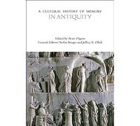 A Cultural History of Memory in Antiquity (The Cultural Histories Series)