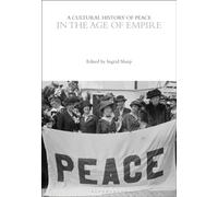 A Cultural History of Peace in the Age of Empire