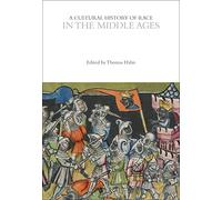 A Cultural History of Race in the Middle Ages (The Cultural Histories Series)