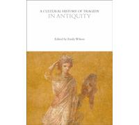 A Cultural History of Tragedy in Antiquity