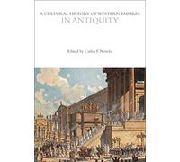 A Cultural History of Western Empires in Antiquity: 1 (The Cultural Histories Series)