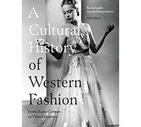 A Cultural History of Western Fashion : From Haute Couture to Virtual Couture