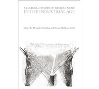 A Cultural History of Western Music in the Industrial Age