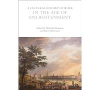 A Cultural History of Work in the Age of Enlightenment (The Cultural Histories Series)