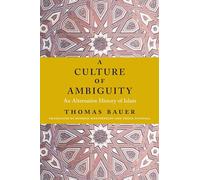A Culture of Ambiguity: An Alternative History of Islam