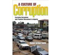 A Culture of Corruption Everyday Deception and Popular Discontent in Nigeria