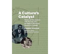 A Culture's Catalyst: Historical Encounters with Peyote and the Native American Church in Canada