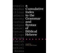 A Cumulative Index to the Grammar and Syntax of Biblical Hebrew