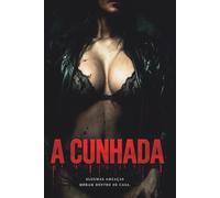 A CUNHADA: ALGUMAS AMEAÇAS MORAM DENTRO DE CASA
