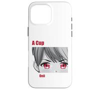 A Cup is just fine, With Onii close your eyes Sexy Anime Case for iPhone 16 Pro Max