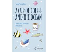 A Cup of Coffee and the Ocean: The Basics of Ocean Dynamics