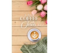 A Cup of Coffee with Jesus 3: Experiencing the New Mercies of God everyday